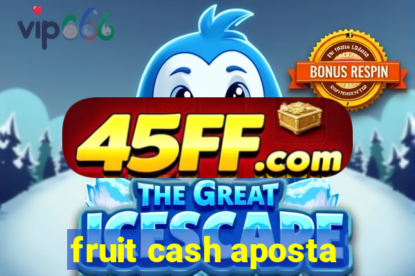 fruit cash aposta